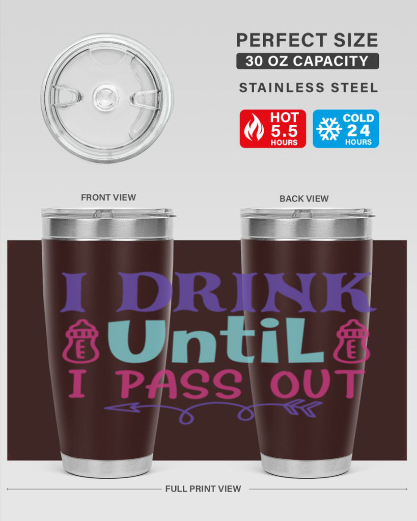 i drink until i pass out Style 257#- baby- tumbler