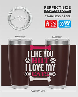 i like you but ilove my cat Style 54#- cat- Tumbler