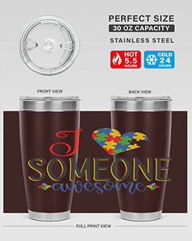 i someone awesome Style 25#- autism- Tumbler