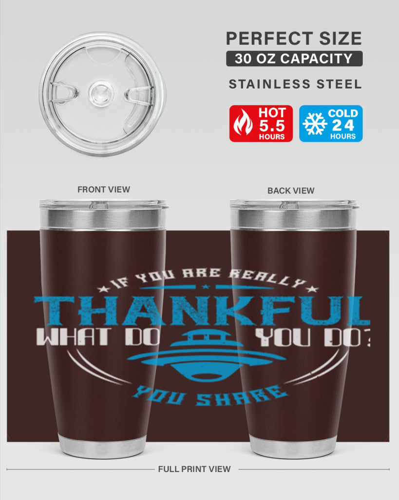 if you are really thankful what do you do you share 28#- thanksgiving- Tumbler