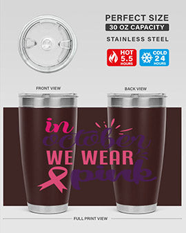 in october we wear pink Style 9#- breast cancer- Tumbler