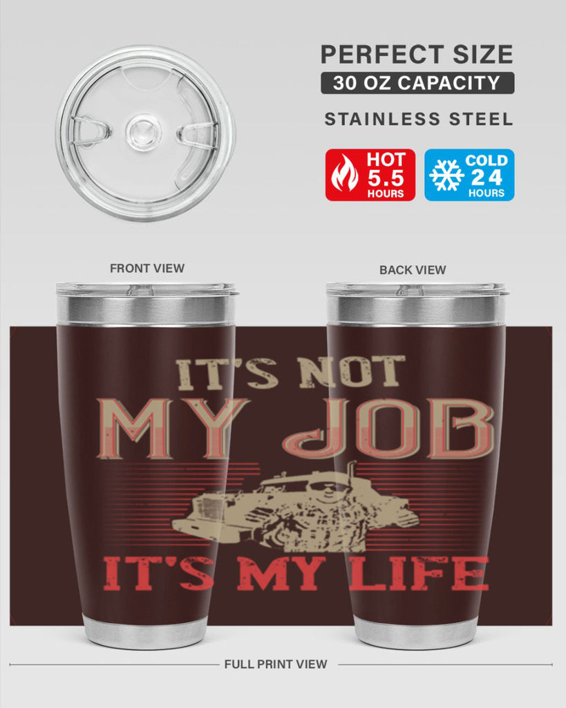 its not my job its my life Style 37#- truck driver- tumbler