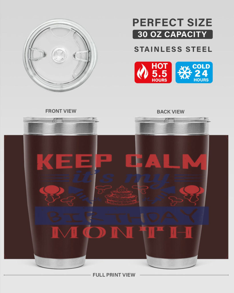 keep calm it’s my birthday month Style 73#- birthday- tumbler