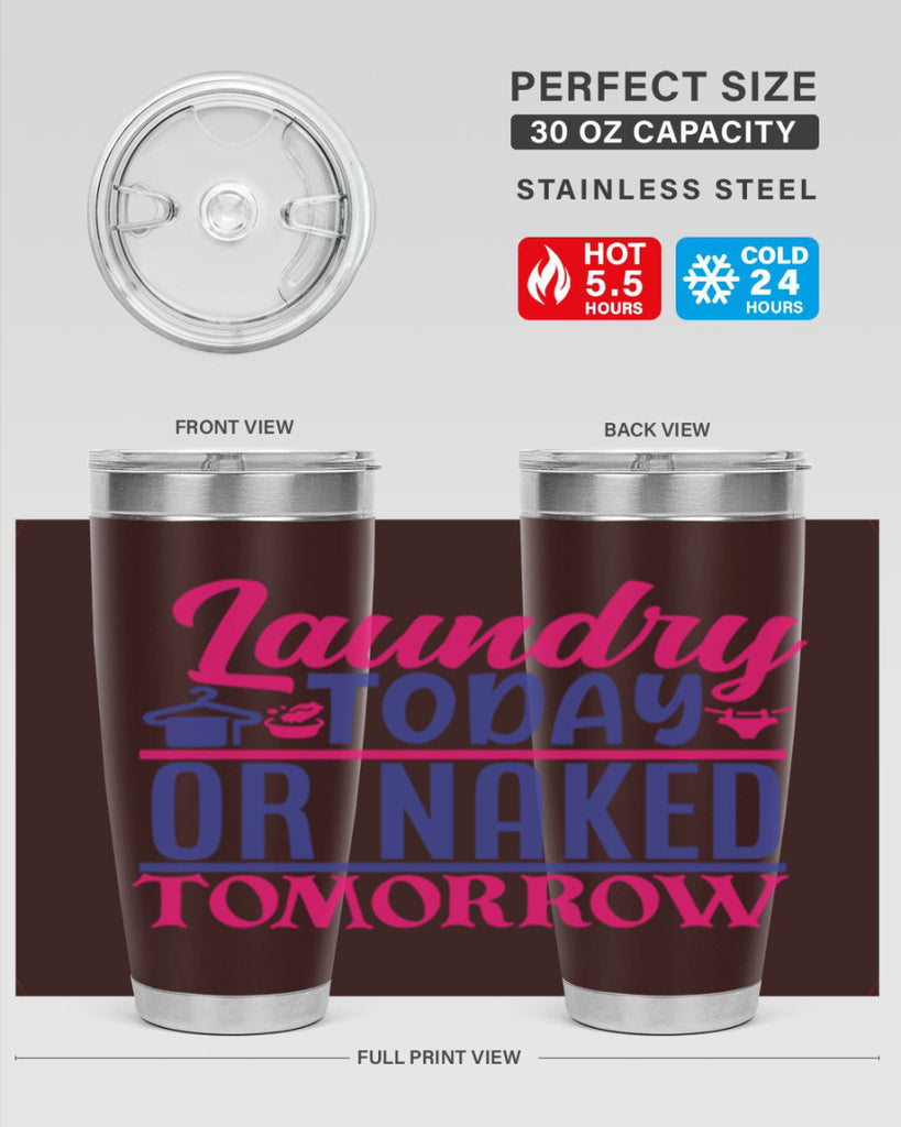 laundry today or naked tomorrow 4#- laundry- Tumbler