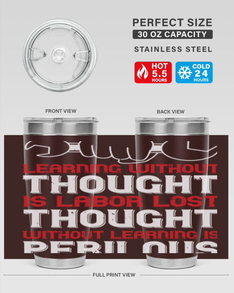 learning without thought is labor lost thought without learning is perilous 26#- labor day- Tumbler