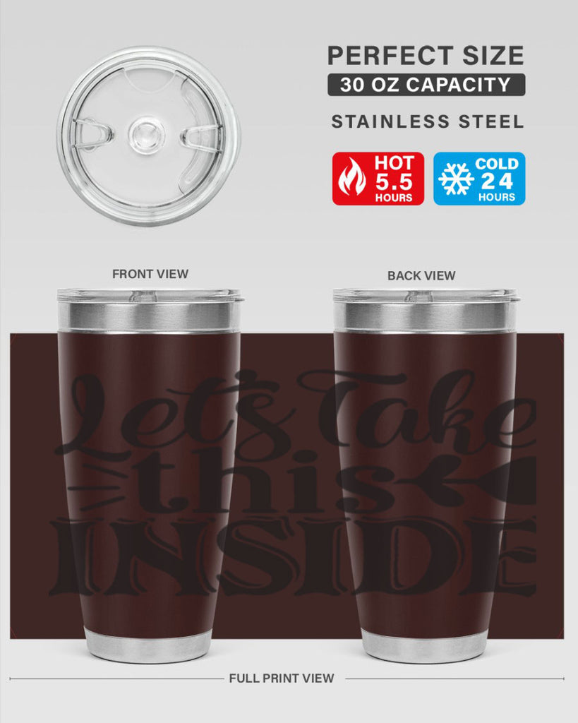 lets take this inside 61#- home- Tumbler