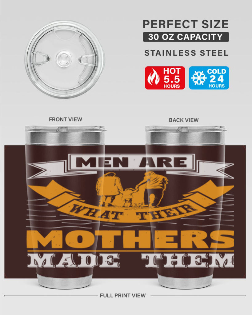 men are what their mothers made them 52#- mothers day- Tumbler
