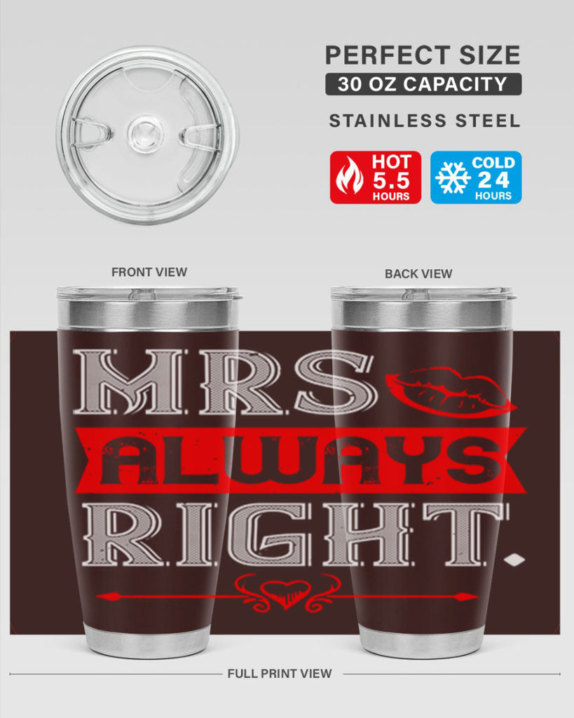 mrs always right 40#- valentines day- Tumbler