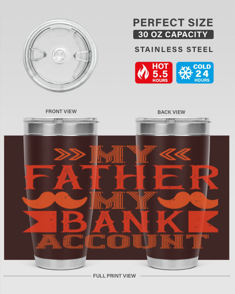 my father my bank account 177#- fathers day- Tumbler