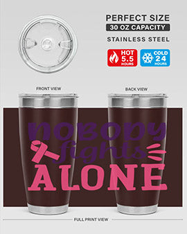 nobody fights alone Style 6#- breast cancer- Tumbler