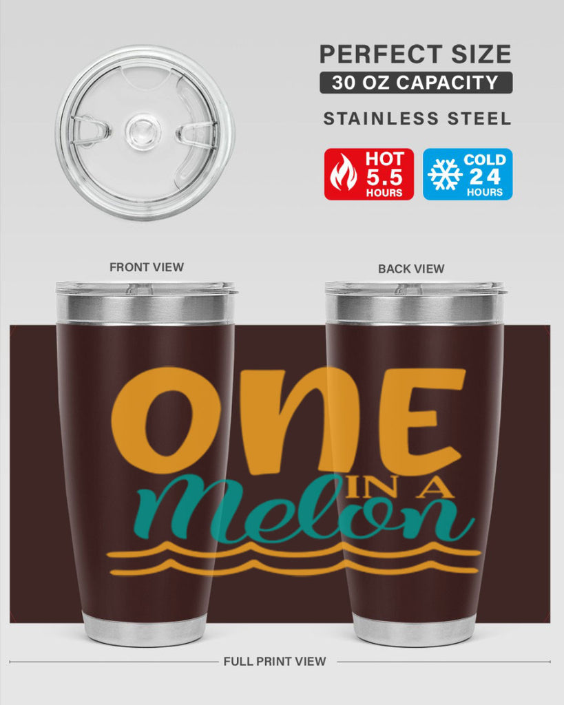 one in a melon Style 84#- summer- Tumbler
