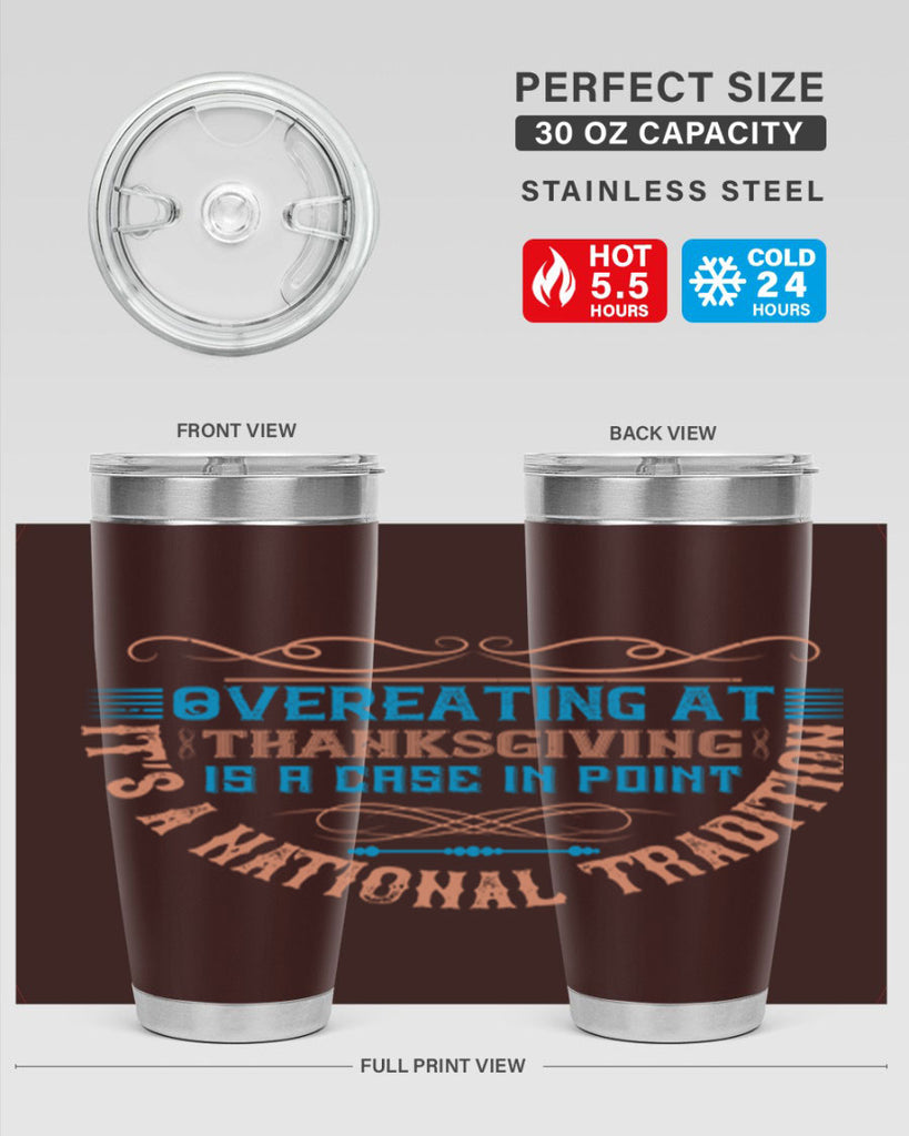 overeating at thanksgiving is a case in point it’s a national tradition 18#- thanksgiving- Tumbler