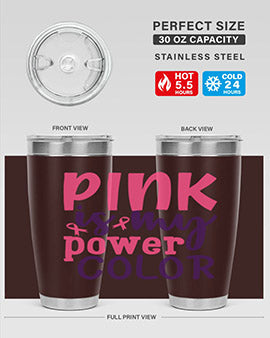 pink is my power color Style 5#- breast cancer- Tumbler
