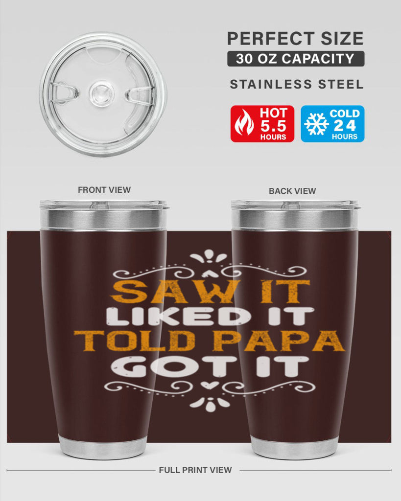 saw it like it told papa 11#- grandpa - papa- Tumbler