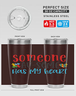 someone ausome has my heart Style 40#- autism- Tumbler