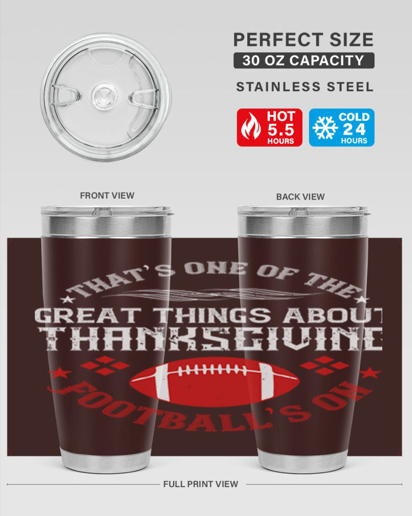 that’s one of the great things about thanksgiving football’s on 5#- thanksgiving- Tumbler