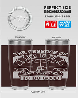 the essence of life is To serve others and to do good Style 24#- volunteer- Tumbler