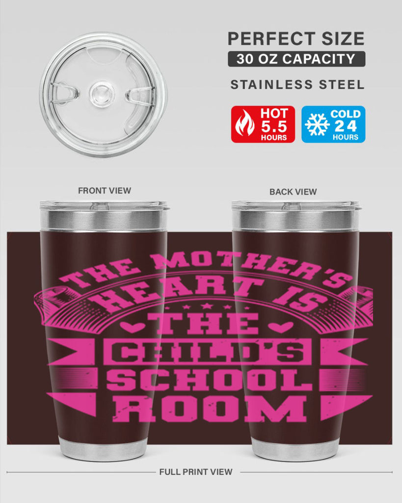 the mothers heart is the childs school room 26#- mothers day- Tumbler