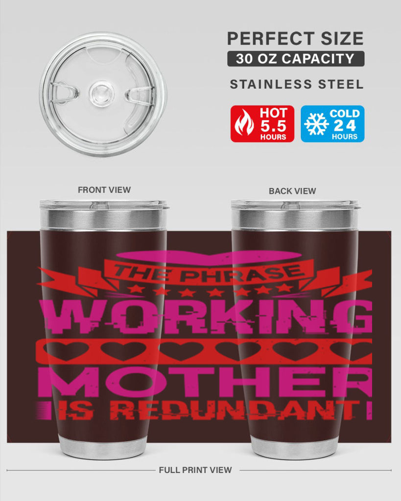 the phrase working mother is redundant 22#- mothers day- Tumbler