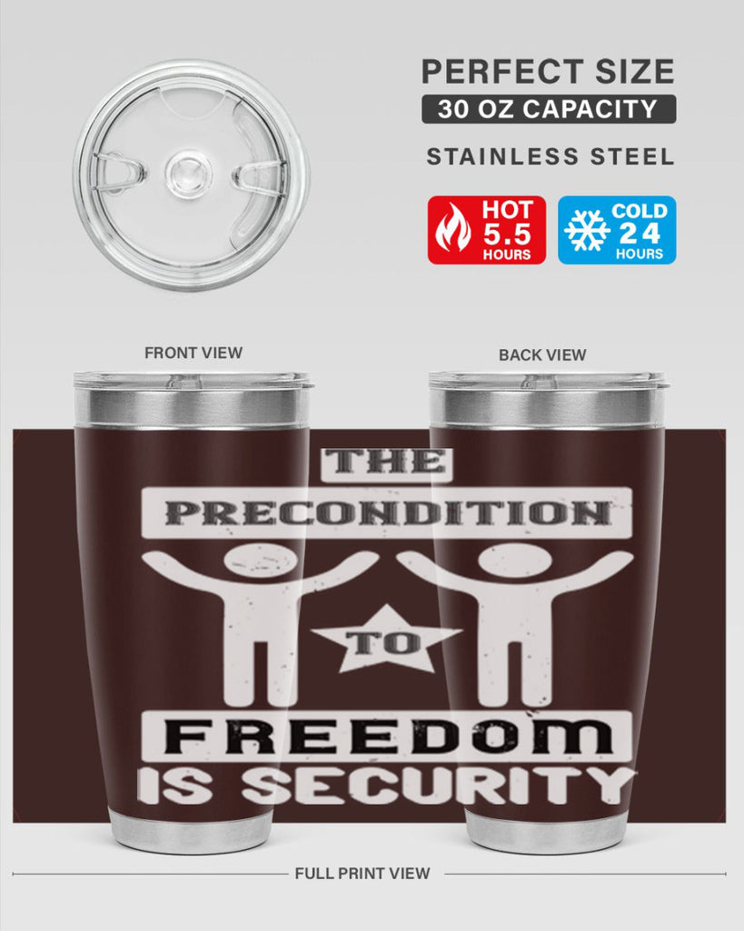 the precondition to freedom is security 28#- Veterns Day- Tumbler