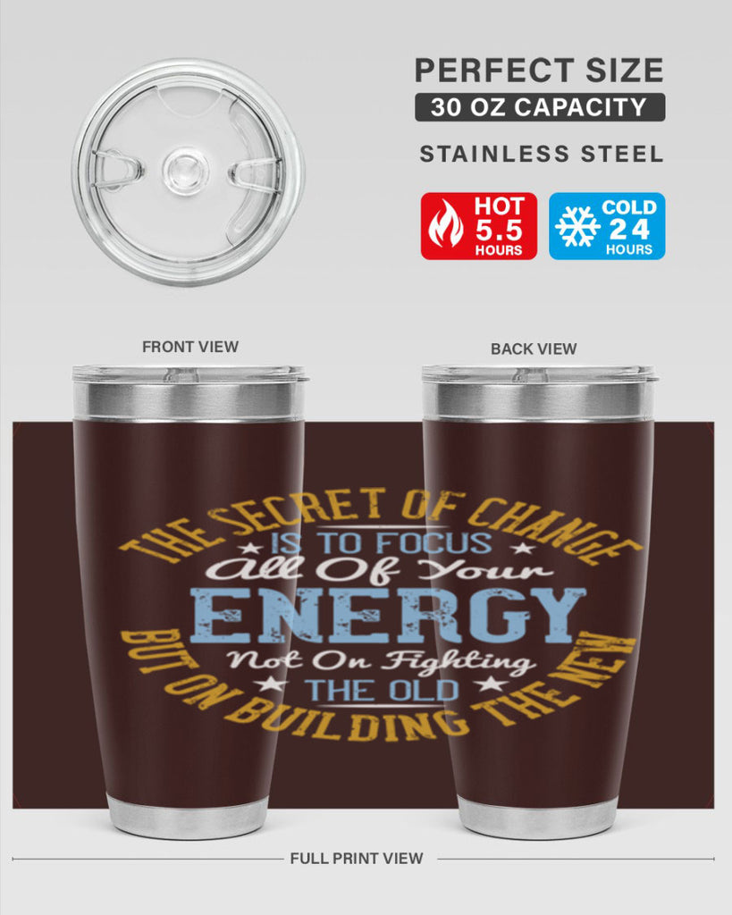 the secret of change is to focus all of your energy not on fighting 52#- yoga- Tumbler