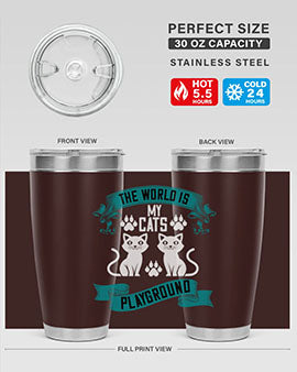 the world is my cats playground Style 119#- cat- Tumbler