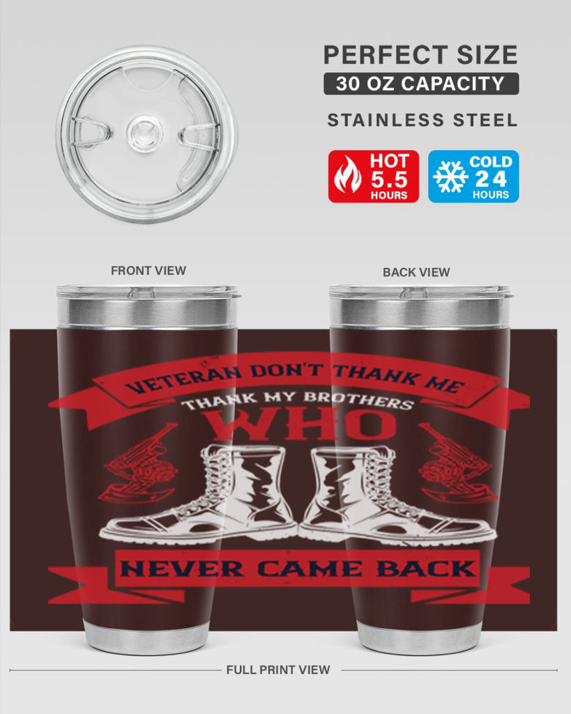 veteran dont thank me thank my brothes who never back 10#- Veterns Day- Tumbler
