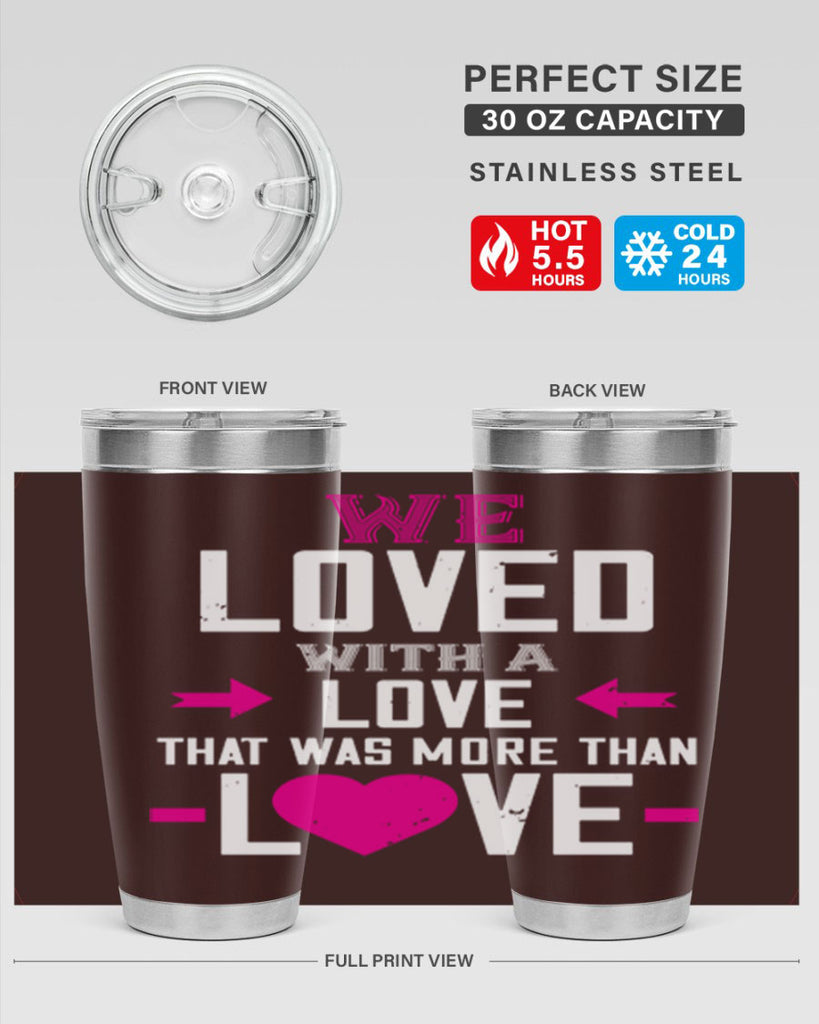 we loved with a love that was more than love 5#- valentines day- Tumbler