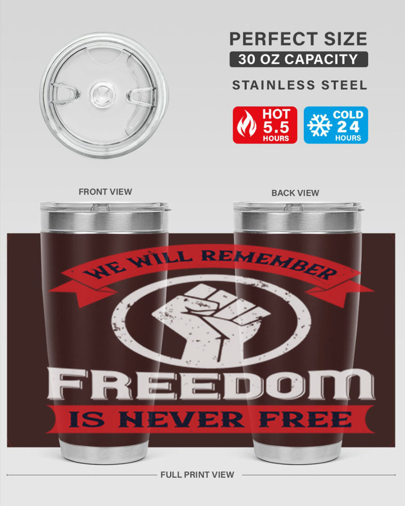 we will remeber freedom is never free 6#- Veterns Day- Tumbler