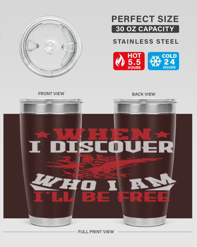 when i discover who i am Style 57#- Fourt Of July- Tumbler