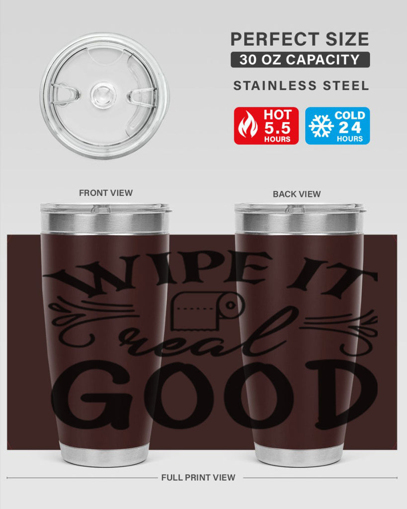 wipe it real good 50#- bathroom- Tumbler