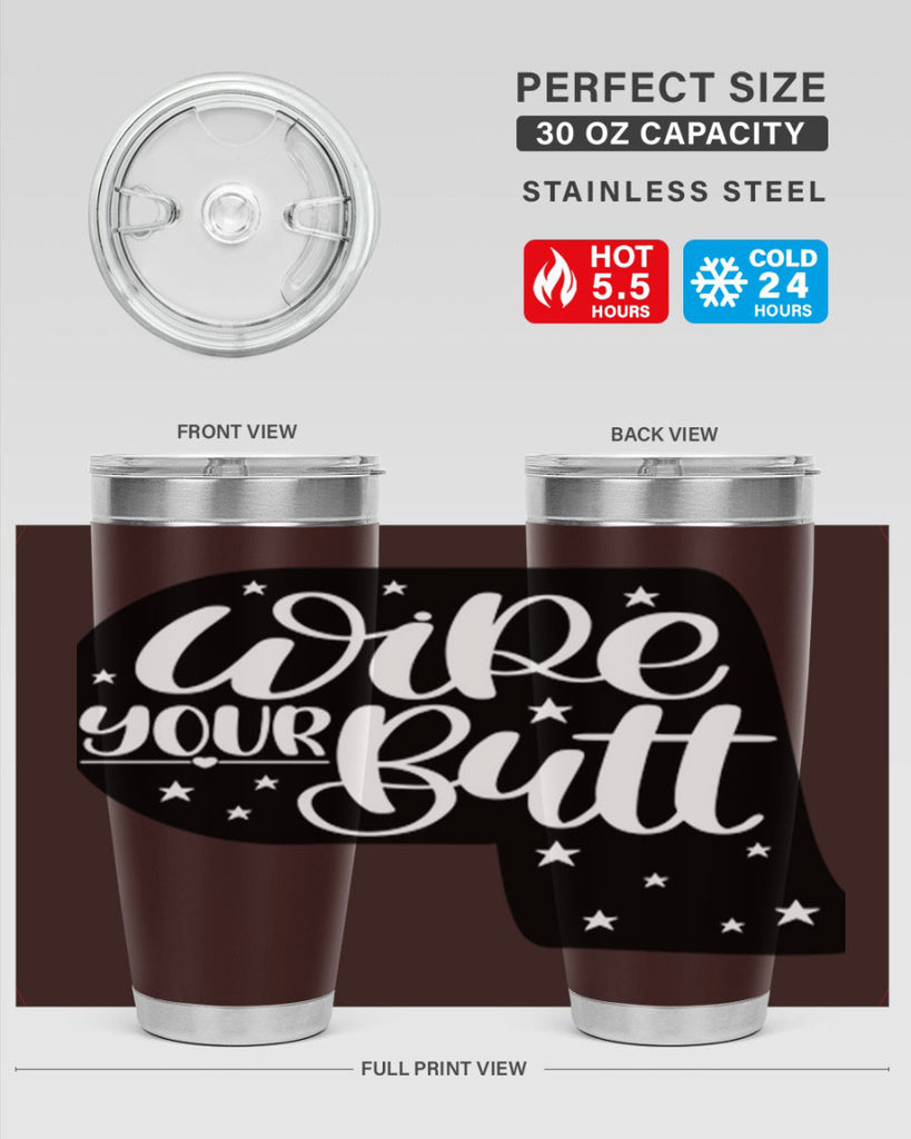 wipe your butt 4#- bathroom- Tumbler