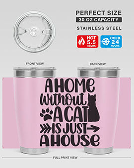 A Home Without A Cat Style 73#- cat- Tumbler