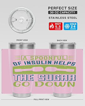 A Spoon Full Of Insulin Helps The Sugar Go Down Style 39#- diabetes- Tumbler