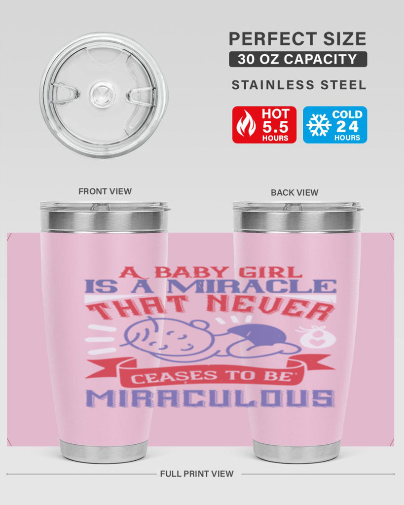 A baby girl is a miracle that never ceases to be miraculous Style 143#- baby- tumbler