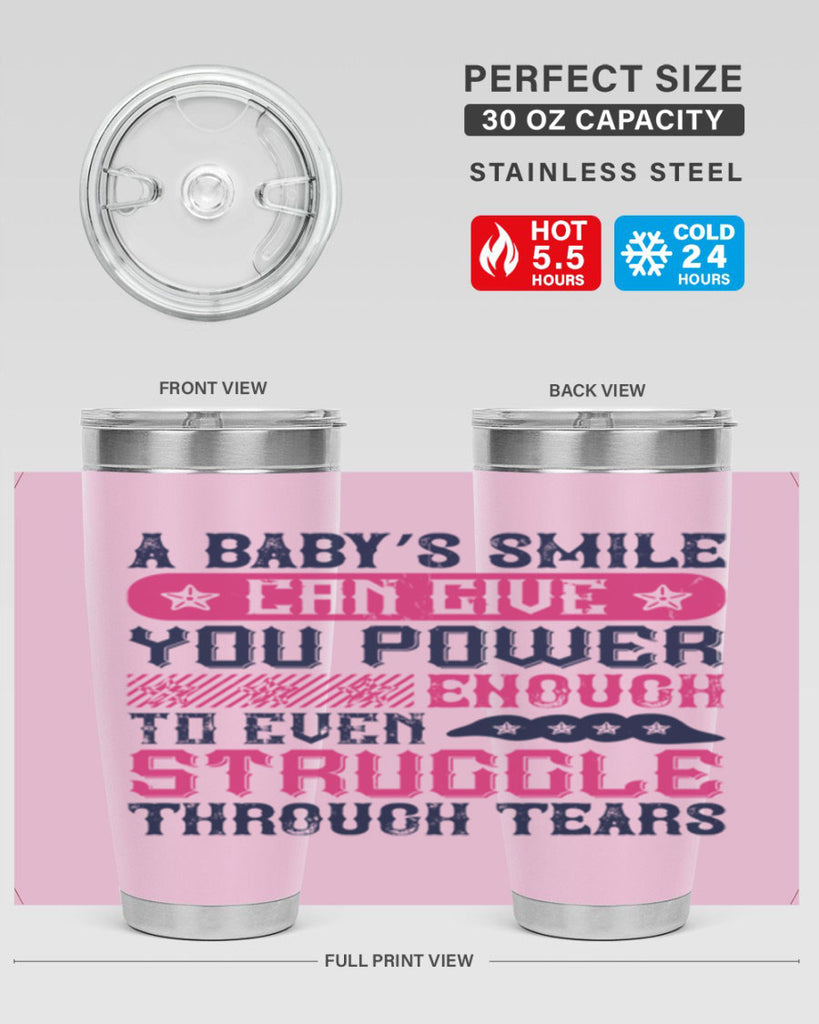 A baby’s smile can give you power… enough to even struggle through tears Style 136#- baby- tumbler