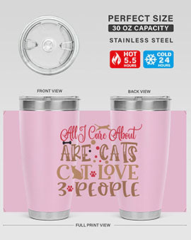 All I Care About Are Cats Cat Love people Style 1#- cat- Tumbler