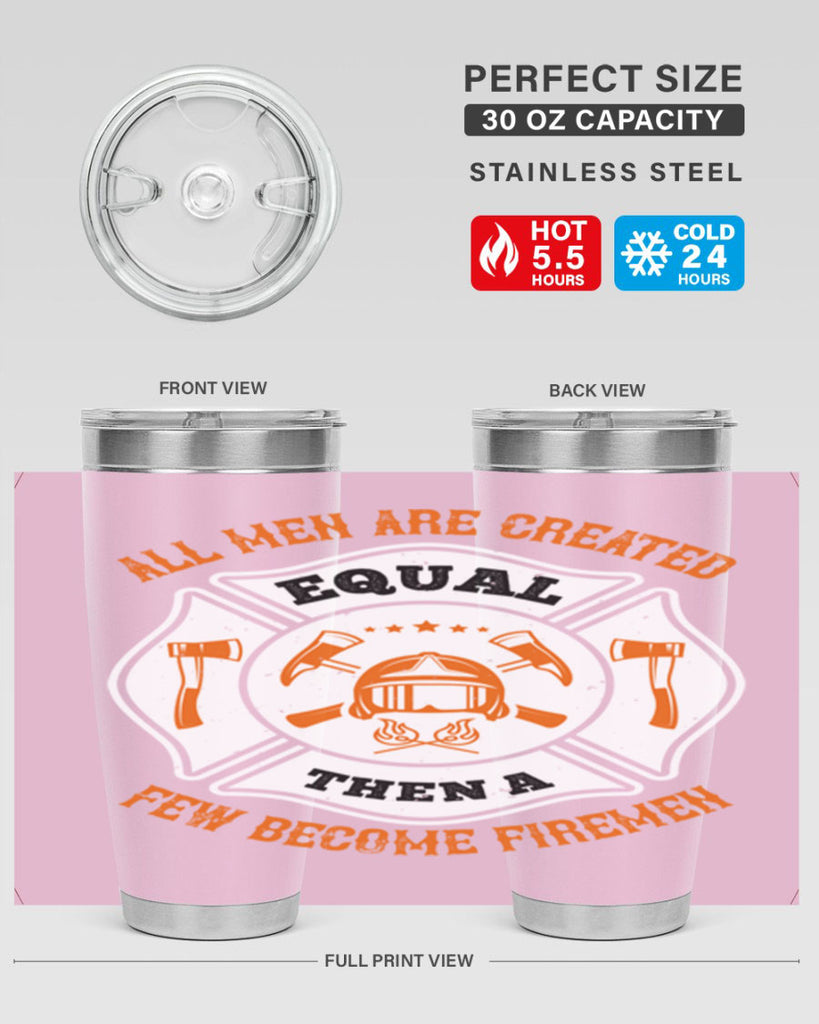All men are created equal then a few become firemen Style 94#- fire fighter- tumbler