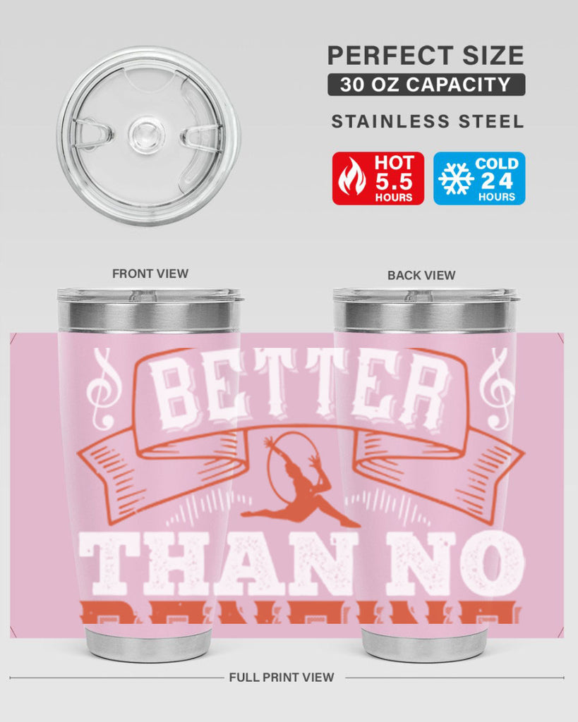 Any kind of dancing is better than no dancing at all 12#- dance- Tumbler