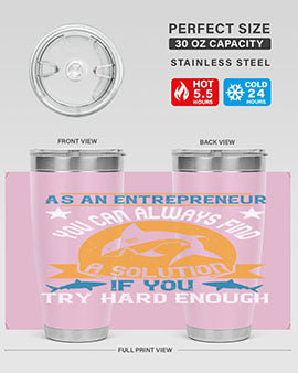 As an entrepreneur you can always find a solution if you try hard enough Style 96#- shark  fish- Tumbler