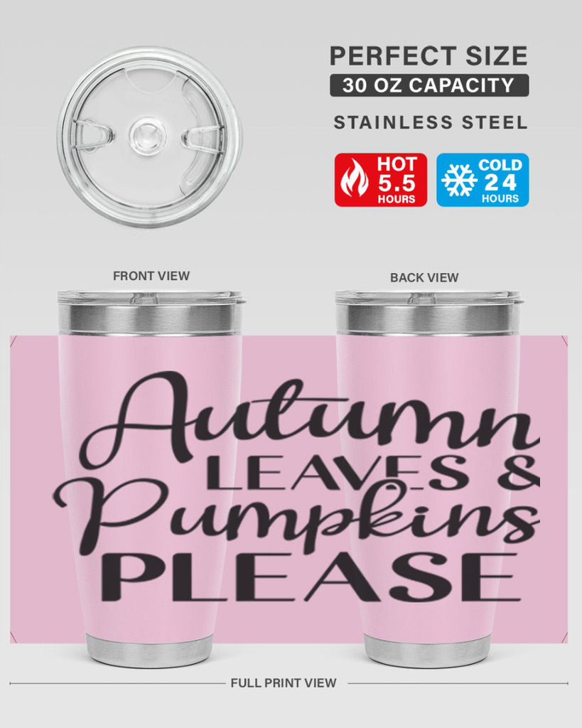 Autumn Leaves And Pumpkins Please 28#- fall- Tumbler