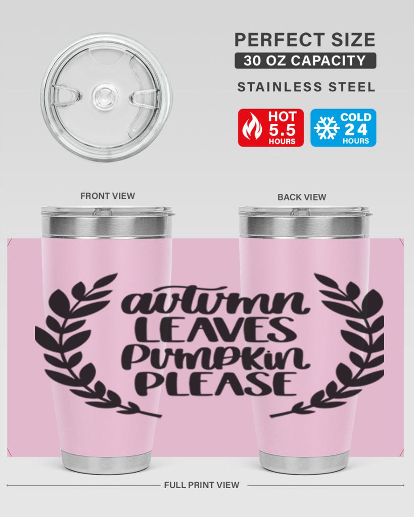 Autumn Leaves Pumpkin Please 476#- fall- Tumbler
