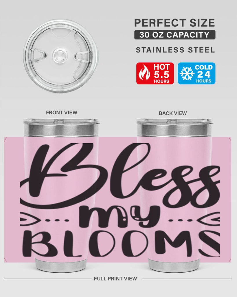 BLESS MY BLOOMS  64#- spring- Tumbler