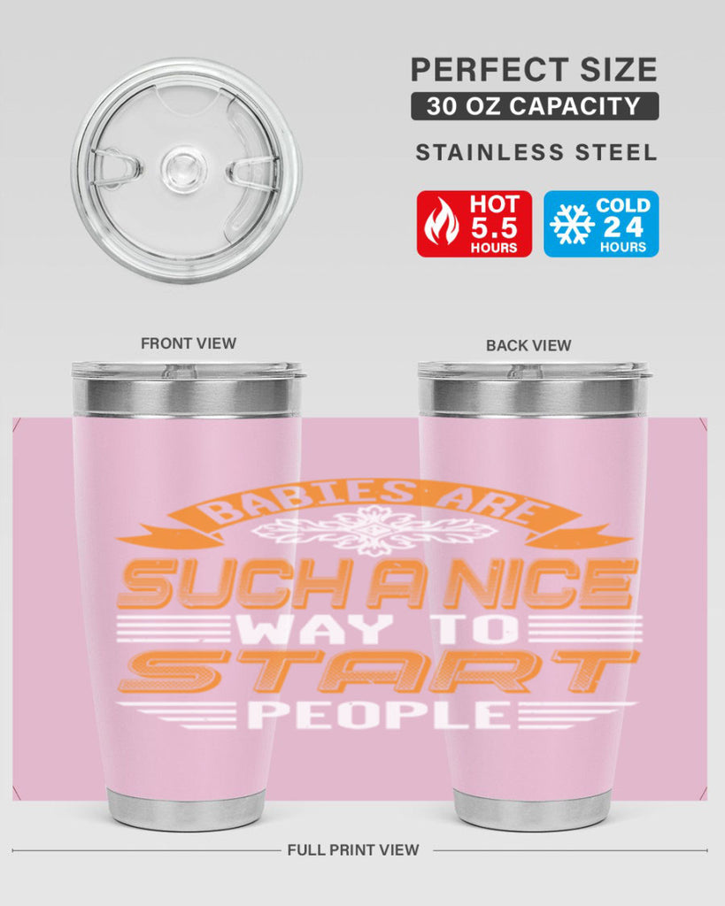 Babies are a nice way to start Style 28#- baby shower- tumbler