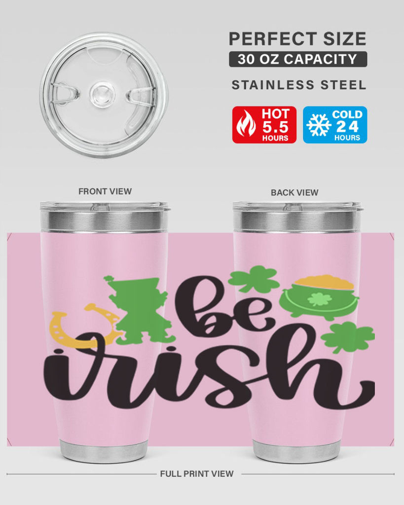Be Irish Style 104#- St Patricks Day- Tumbler