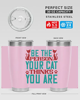 Be The Person Thinks You are Style 28#- cat- Tumbler