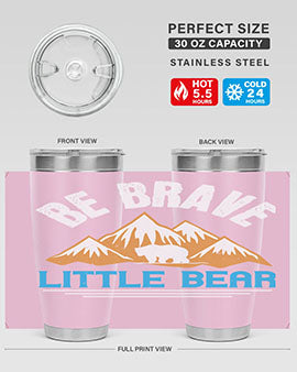 Be brave little bear 3#- Bears- Tumbler