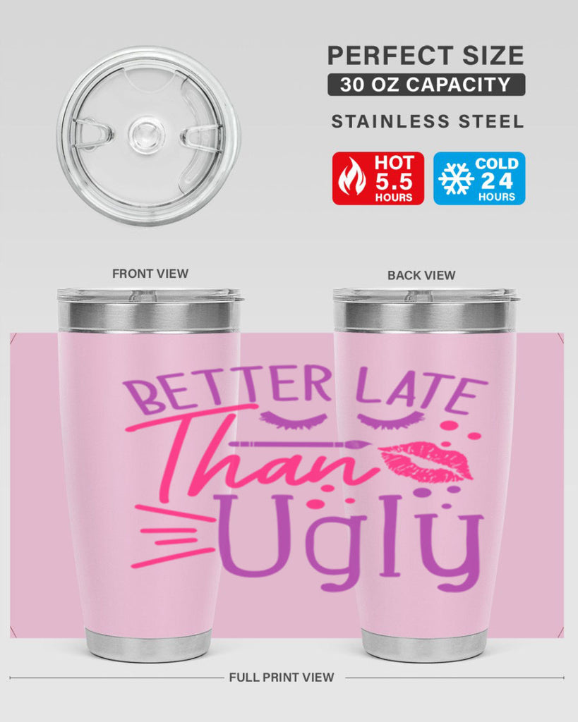 Better Late Than Ugly Style 248#- make up- Tumbler
