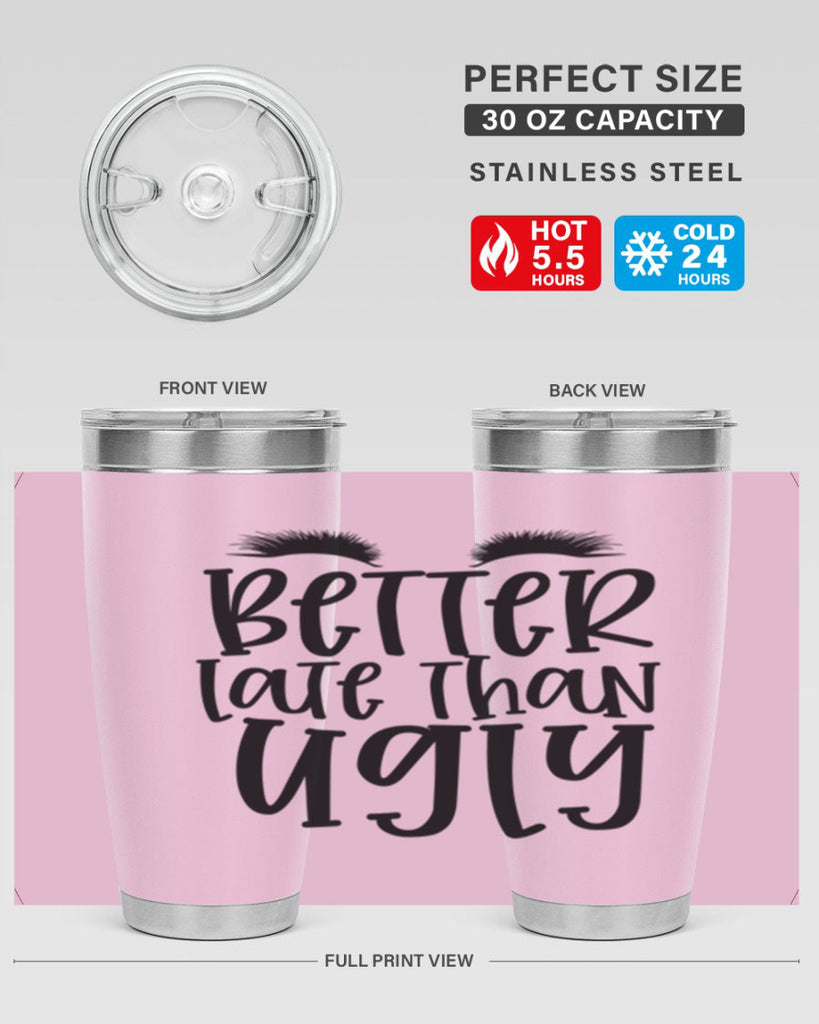 Better late than ugly design Style 249#- make up- Tumbler