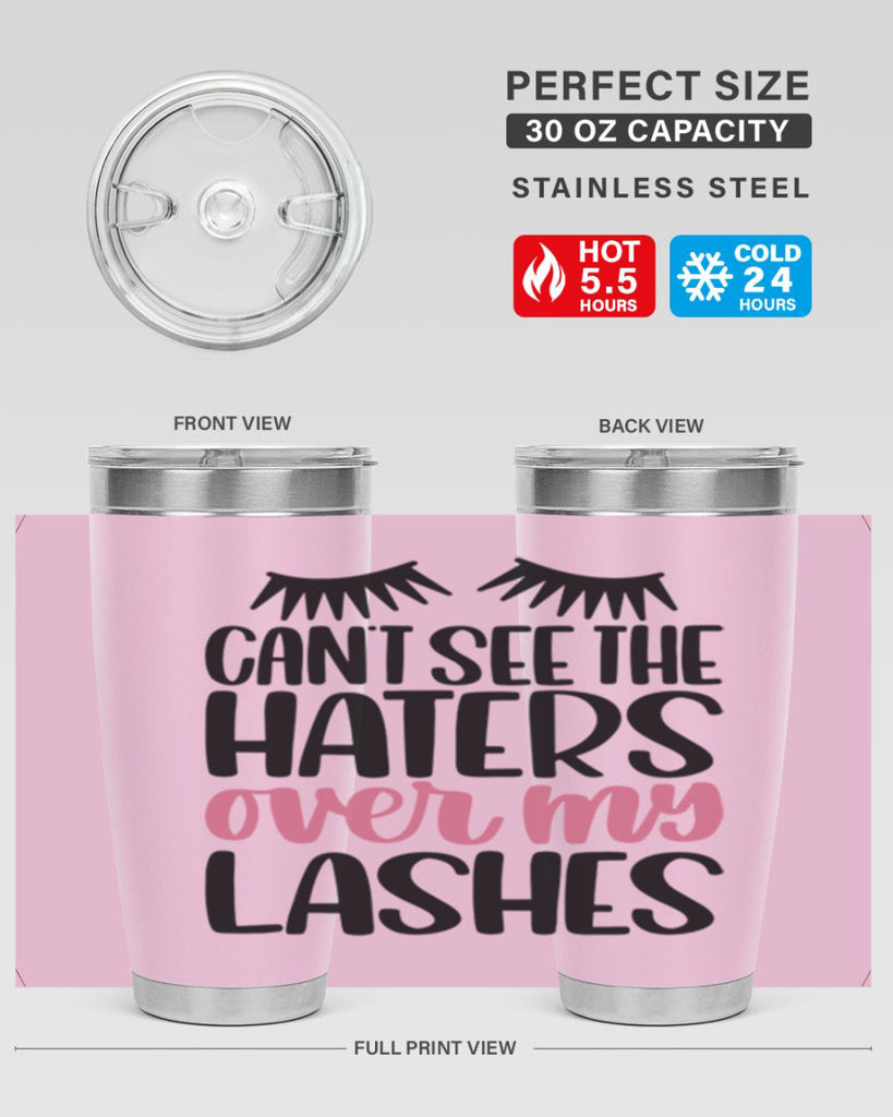 Can∩t See The Haters Over My Lashes Style 112#- make up- Tumbler